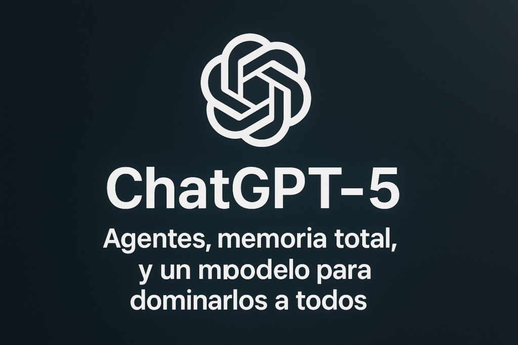 ChatGPT-5: un modelo para dominarlos a todos